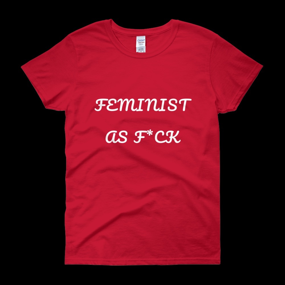 💋FEMINIST AS F*CK SCRIPTED WOMAN’S T-SHIRTS - Picture 5 of 6